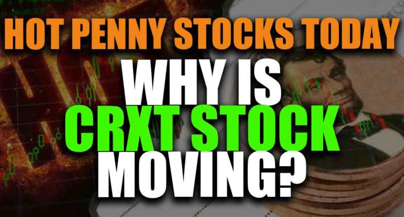 hot penny stocks today CRXT stock